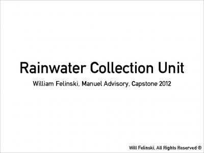 William Henry Felinski, SLA Presentation, Rainwater Collection Invention, Capstone 2012